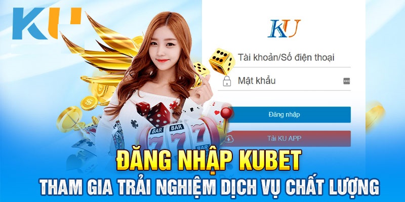 Đăng nhập Kubet